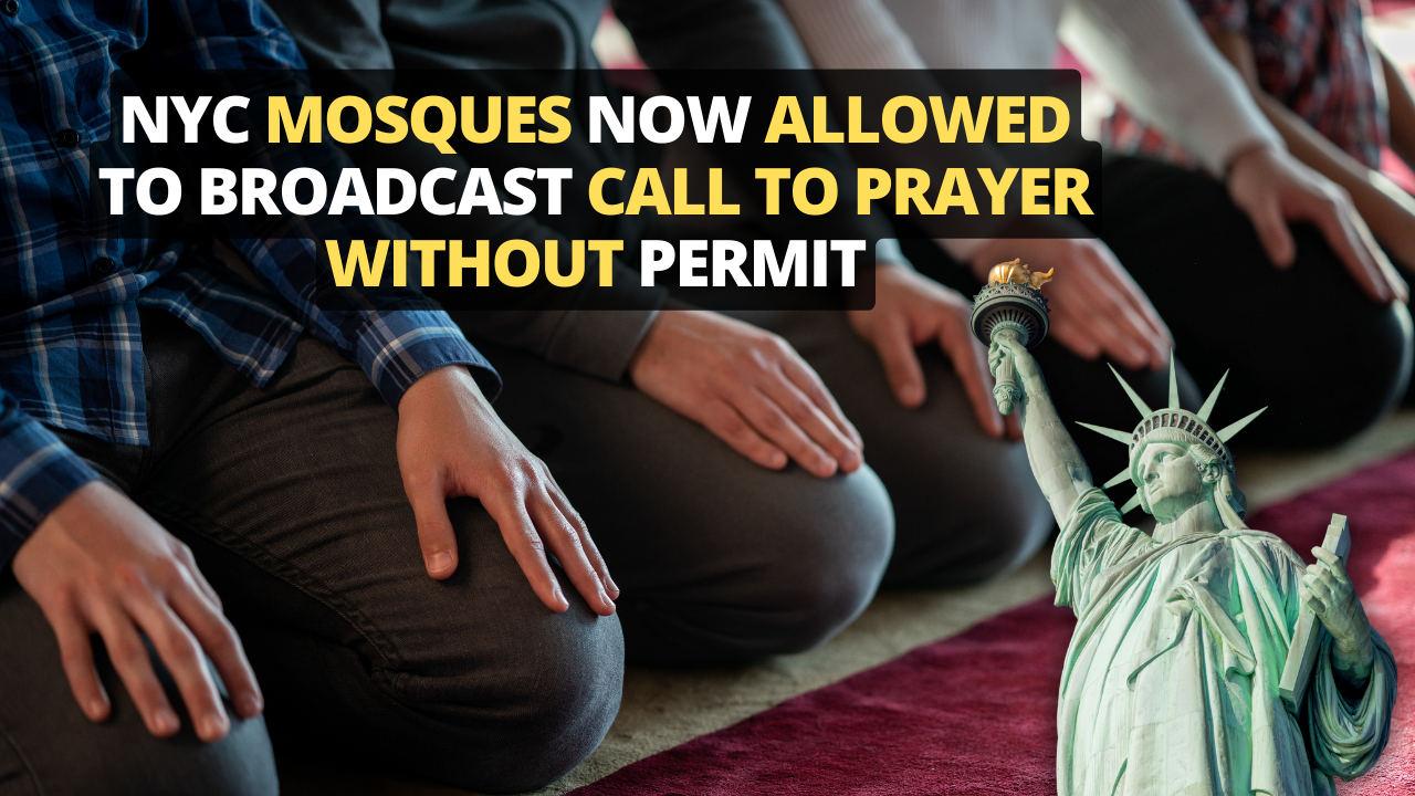 Nyc Mosques Now Allowed To Broadcast Call To Prayer Without Permit 3590